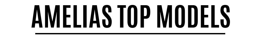 Amelias Top Models